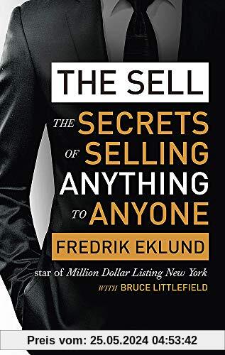The Sell: The secrets of selling anything to anyone