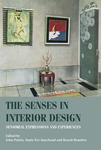 The senses in interior design: Sensorial expressions and experiences (Studies in Design & Material Culture) von Manchester University Press