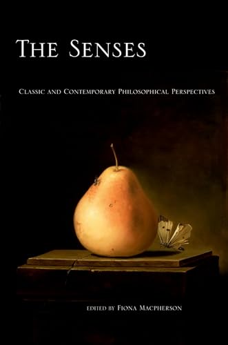The Senses: Classic and Contemporary Philosophical Perspectives (Philosophy of Mind Series) von OUP USA