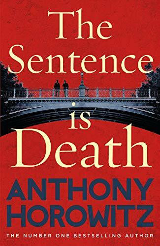 The Sentence is Death: A mind-bending murder mystery from the bestselling author of THE WORD I... The Sentence is Death: A mind-bending murder mystery from the bestselling author of THE WORD I...