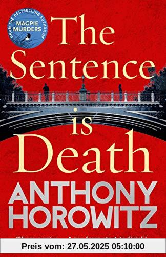 The Sentence is Death: A mind-bending murder mystery from the bestselling author of THE WORD IS MURDER (Detective Daniel Hawthorne 2)