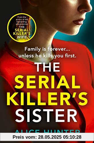 The Serial Killer’s Sister: From bestselling author of THE SERIAL KILLER’S WIFE comes an edge-of-your-seat, addictive new crime thriller for 2023 The Serial Killer’s Sister: From bestselling author of THE SERIAL KILLER’S WIFE comes an edge-of-your-seat, addictive new crime thriller for 2023