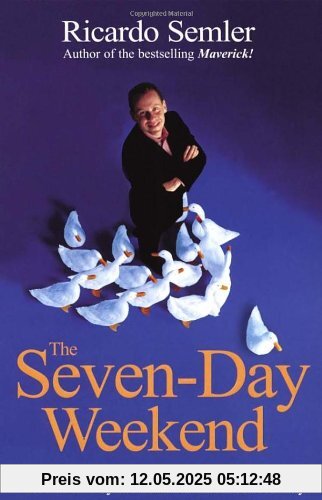 The Seven-Day Weekend: A Better Way to Work in the 21st Century The Seven-Day Weekend: A Better Way to Work in the 21st Century