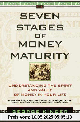 The Seven Stages of Money Maturity: Understanding the Spirit and Value of Money in Your Life