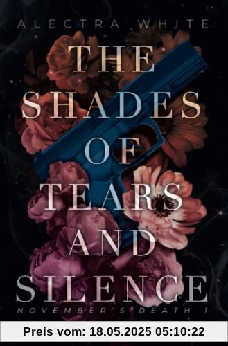 The Shades of Tears and Silence: Dark Romance – Bad Hero Romance (November's Death, Band 1)