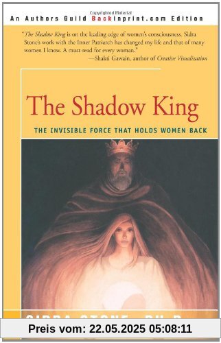 The Shadow King: The Invisible Force That Holds Women Back