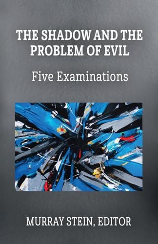 The Shadow and the Problem of Evil: Five Examinations von Chiron Publications