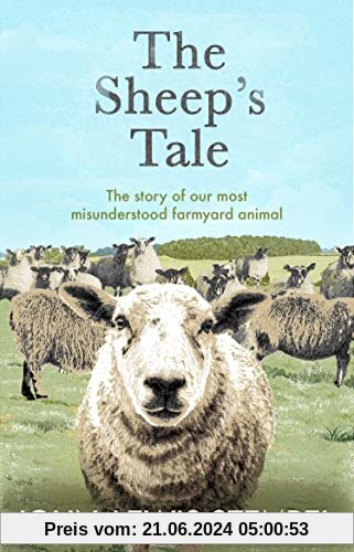 The Sheep’s Tale: The story of our most misunderstood farmyard animal