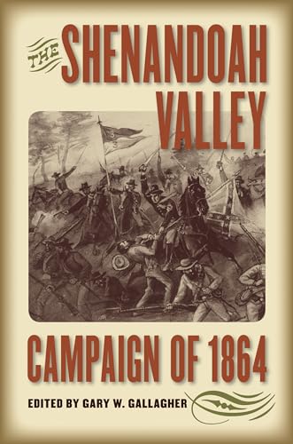 The Shenandoah Valley Campaign of 1864 (Military Campaigns of the Civil War) von University of North Carolina Press