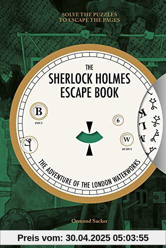 The Sherlock Holmes Escape Book: The Adventure of the London Waterworks: Solve the Puzzles to Escape the Pages