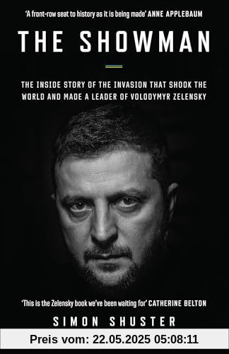 The Showman: The Inside Story of the Invasion That Shook the World and Made a Leader of Volodymyr Zelensky