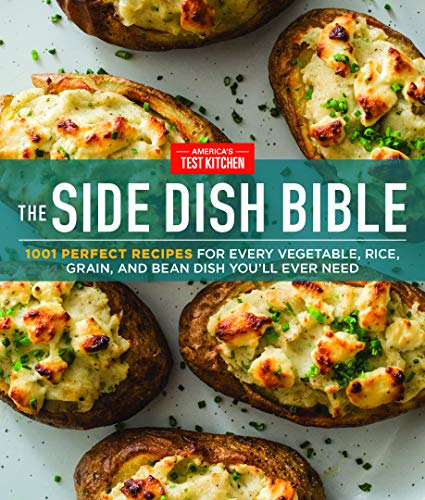 The Side Dish Bible: 1001 Perfect Recipes for Every Vegetable, Rice, Grain, and Bean Dish You Will Ever Need von America's Test Kitchen