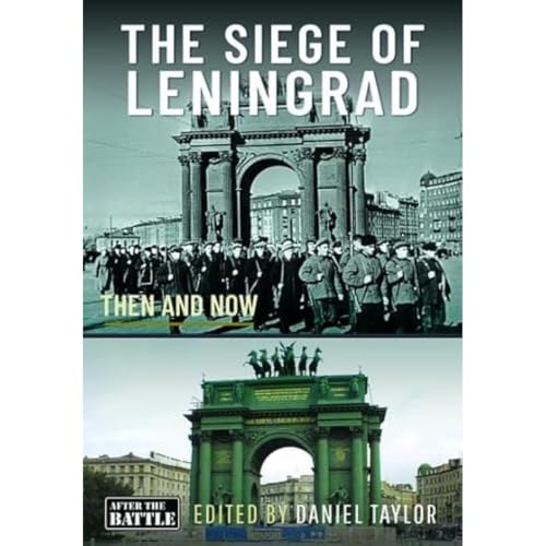 The Siege of Leningrad: Then and Now (Then & Now)