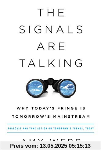 The Signals Are Talking: Why Todays Fringe Is Tomorrows Mainstream