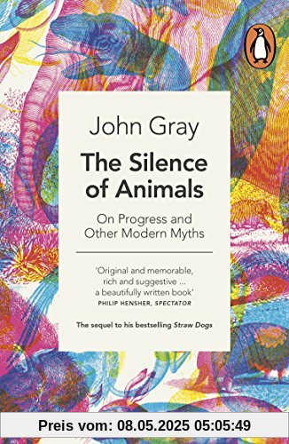 The Silence of Animals: On Progress and Other Modern Myths