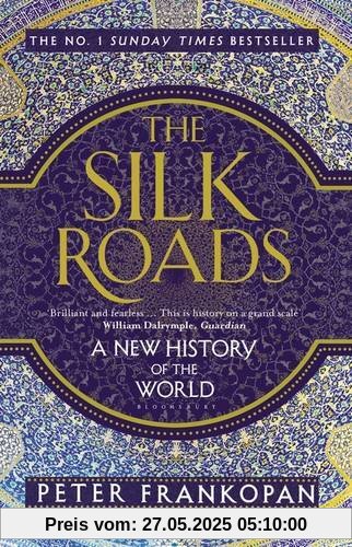 The Silk Roads: A New History of the World