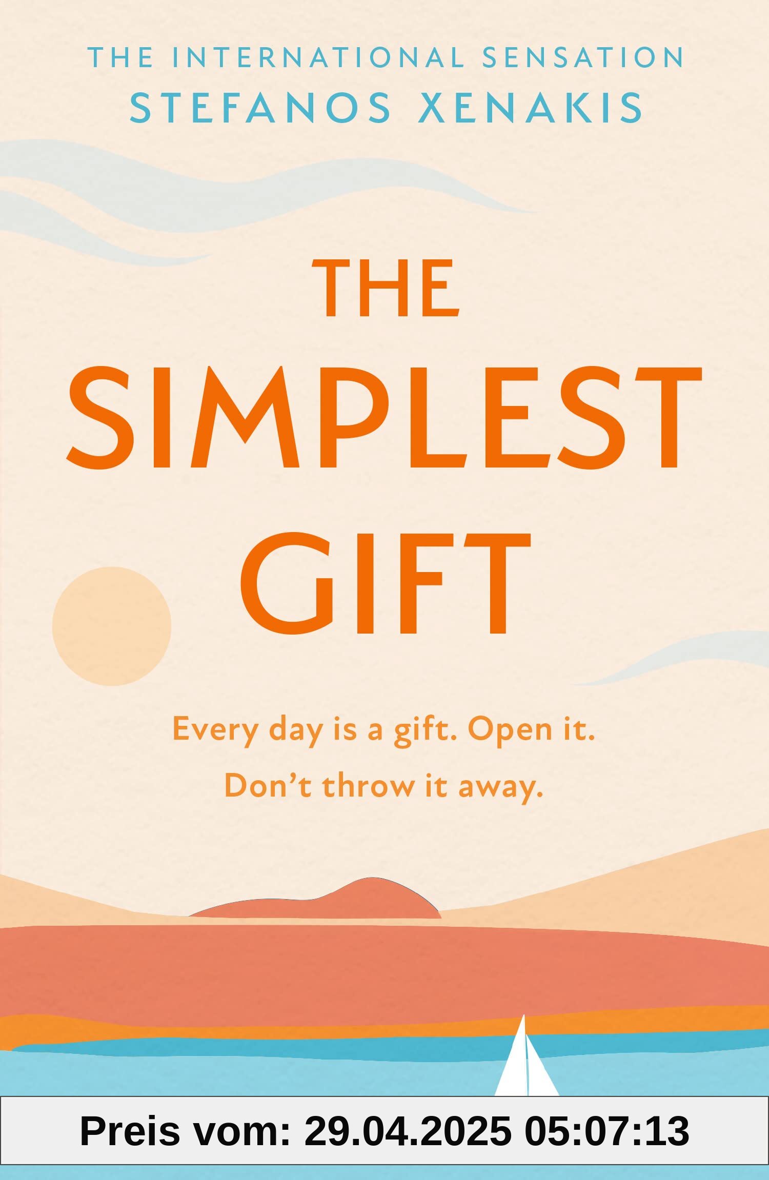The Simplest Gift: The international bestseller and meditation and mindfulness self-help sensation that unlocks the secret of how to find success, purpose and to be happy every day The Simplest Gift: The international bestseller and meditation and mindfulness self-help sensation that unlocks the secret of how to find success, purpose and to be happy every day