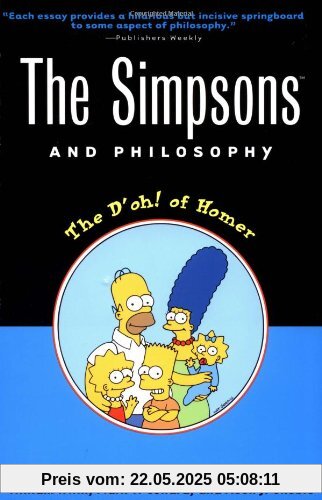 The Simpsons and Philosophy: The D'Oh! of Homer (Popular Culture & Philosophy)