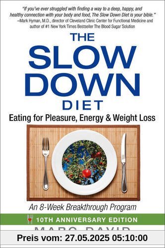 The Slow Down Diet: Eating for Pleasure, Energy, and Weight Loss