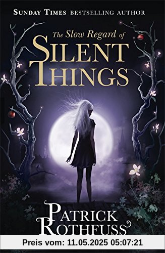 The Slow Regard of Silent Things: A Kingkiller Chronicle Novella (The Kingkiller Chronicle)