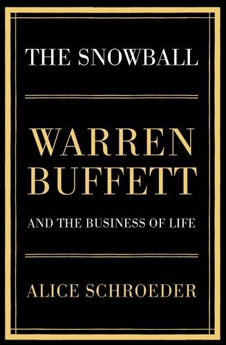 The Snowball: Warren Buffett and the Business of Life von Bloomsbury Publishing PLC