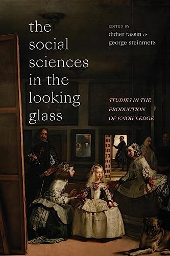 The Social Sciences in the Looking Glass: Studies in the Production of Knowledge von Duke University Press
