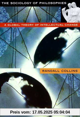 The Sociology of Philosophies: A Global Theory of Intellectual Change