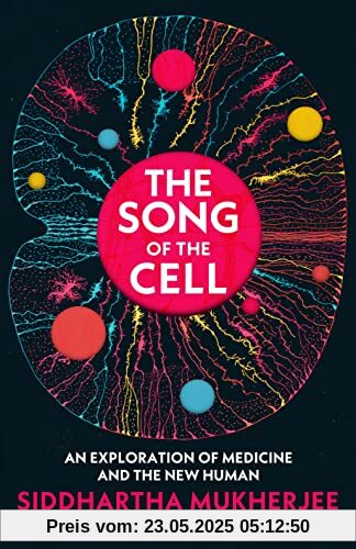 The Song of the Cell: An Exploration of Medicine and the New Human