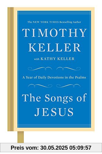 The Songs of Jesus: A Year of Daily Devotions in the Psalms The Songs of Jesus: A Year of Daily Devotions in the Psalms