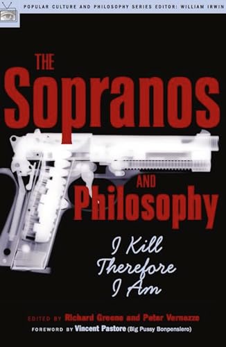 Sopranos and Philosophy: I Kill Therefore I Am (Popular Culture and Philosophy, Band 7)