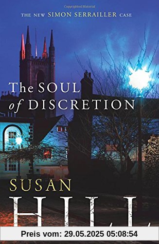 The Soul of Discretion: Simon Serrailler Book 8 The Soul of Discretion: Simon Serrailler Book 8