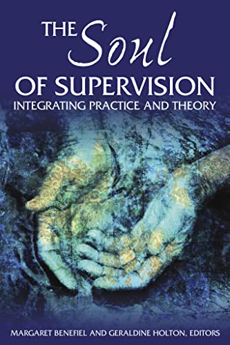 The Soul of Supervision: Integrating Practice and Theory von Morehouse Publishing