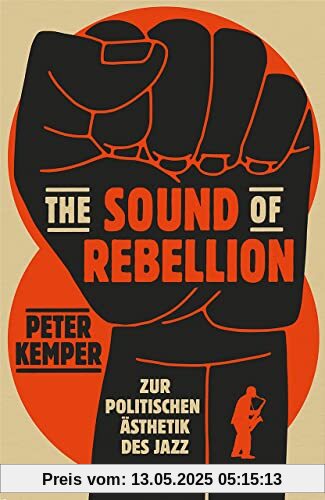 The Sound of Rebellion: Zur politischen Ästhetik des Jazz