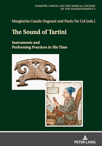 The Sound of Tartini: Instruments and Performing Practices in His Time von Peter Lang