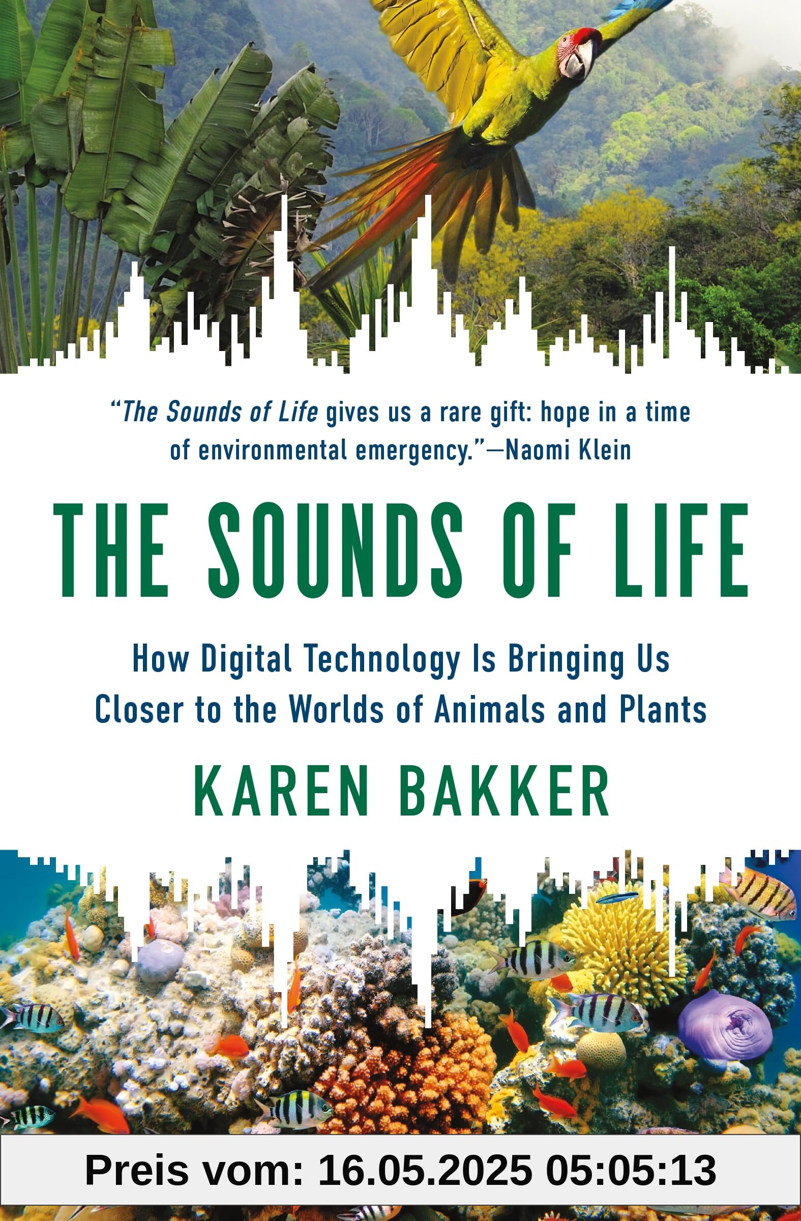 The Sounds of Life: How Digital Technology Is Bringing Us Closer to the Worlds of Animals and Plants