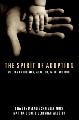 The Spirit of Adoption: Writers on Religion, Adoption, Faith, and More von Cascade Books