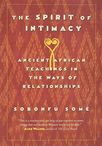 The Spirit of Intimacy: Ancient Teachings In The Ways Of Relationships