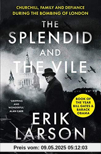 The Splendid and the Vile: A Saga of Churchill, Family and Defiance During the Blitz