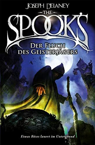 The Spook's 2: Spook. Band 2: Der Fluch des Geisterjägers. Neuauflage der erfolgreichen Spook-... The Spook's 2: Spook. Band 2: Der Fluch des Geisterjägers. Neuauflage der erfolgreichen Spook-...