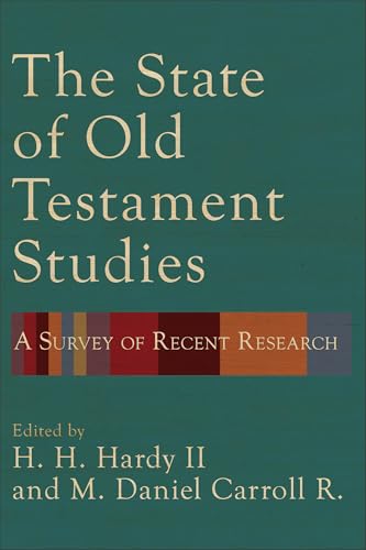 The State of Old Testament Studies: A Survey of Recent Research von Baker Academic, Div of Baker Publishing Group