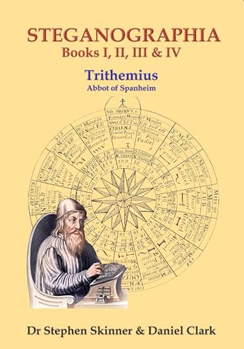The Steganographia: Books I-IV (Sourceworks of Ceremonial Magic)