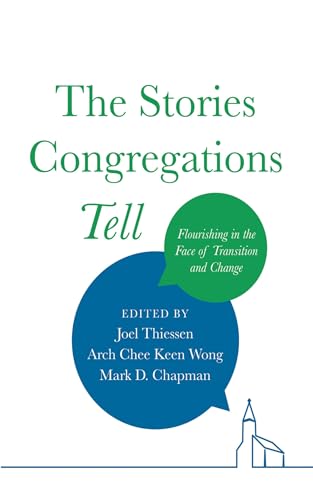 The Stories Congregations Tell: Flourishing in the Face of Transition and Change von Wipf and Stock