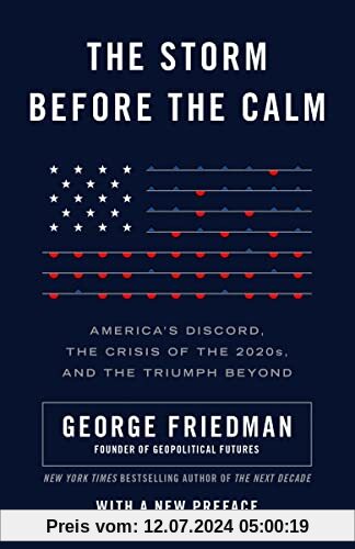 The Storm Before the Calm: America's Discord, the Crisis of the 2020s, and the Triumph Beyond