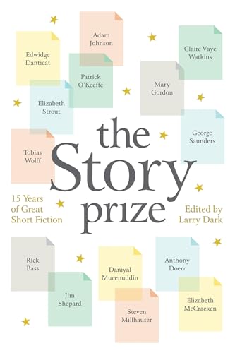 The Story Prize: 15 Years of Great Short Fiction The Story Prize: 15 Years of Great Short Fiction von Catapult