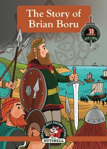 The Story of Brian Boru: (Irish Myths & Legends In A Nutshell Book 9) (Ireland's Best Known Stories in a Nutshell) von In A Nutshell