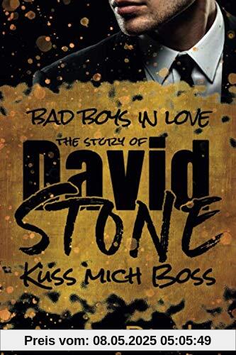 The Story of David Stone - Küss mich Boss: Ein Bad Boss Liebesroman (Bad Boys in love, Band 1)