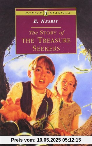The Story of the Treasure Seekers: Being the Adventures of the Bastable Children in Search of A Fortune (Puffin Classics)