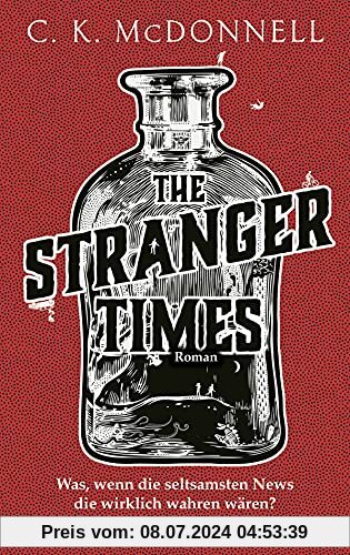 The Stranger Times: Was, wenn die seltsamsten News die wirklich wahren wären. Roman
