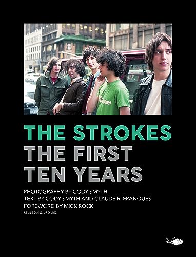 The Strokes: The First Ten Years von Rare Bird Books