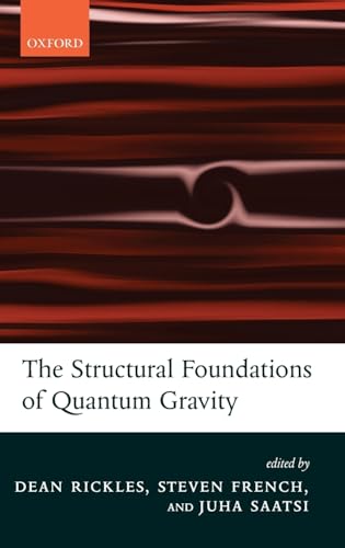 The Structural Foundations of Quantum Gravity The Structural Foundations of Quantum Gravity von OUP UK